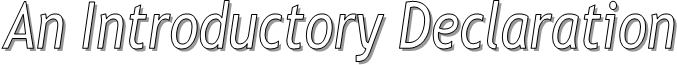 An Introductory Declaration